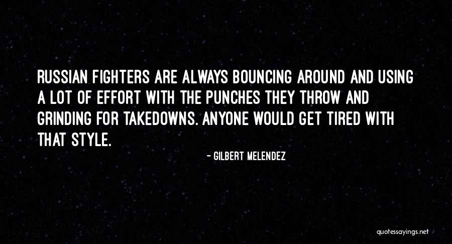 Weret Quotes By Gilbert Melendez Weret Quotes By Gilbert Melendez