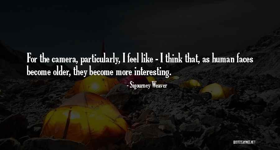 Wereteli Quotes By Sigourney Weaver Wereteli Quotes By Sigourney Weaver