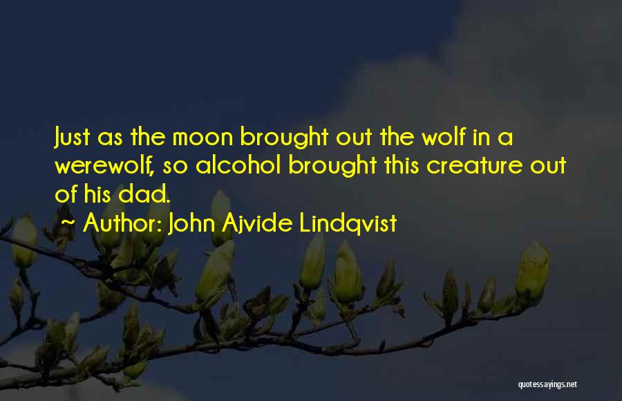 Werewolf And Moon Quotes By John Ajvide Lindqvist