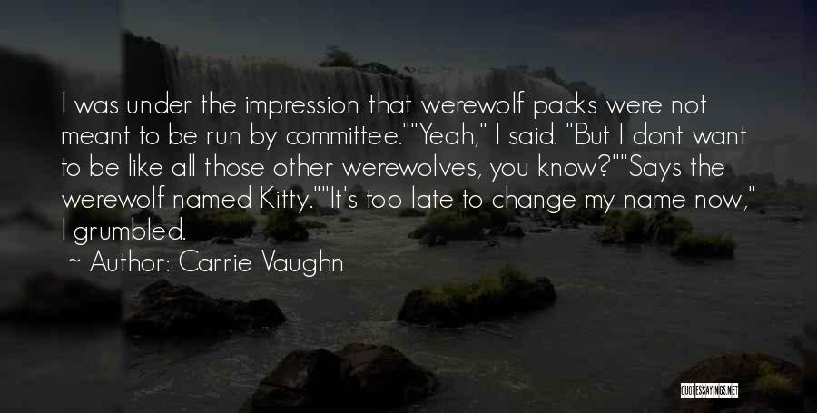 Werewolf Quotes By Carrie Vaughn