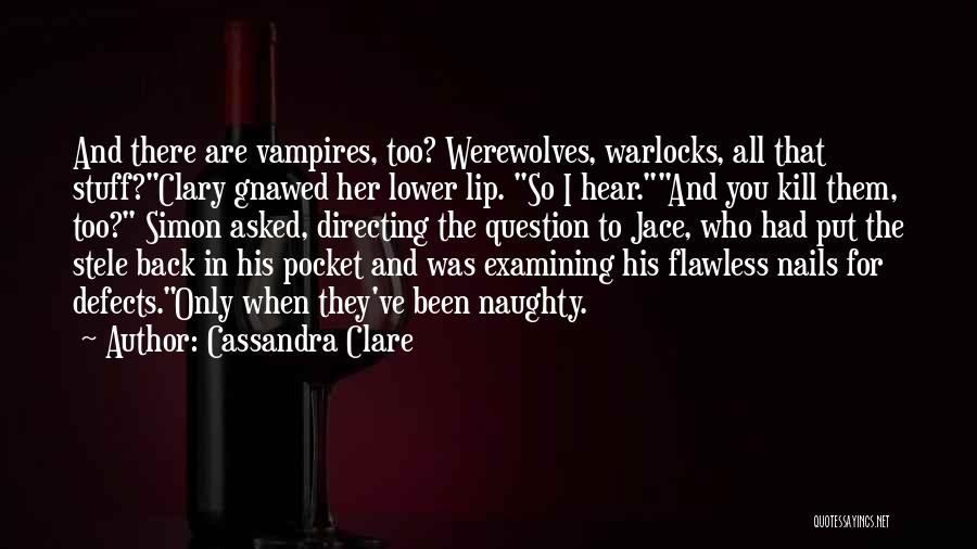 Werewolves And Vampires Quotes By Cassandra Clare