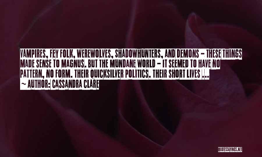 Werewolves And Vampires Quotes By Cassandra Clare