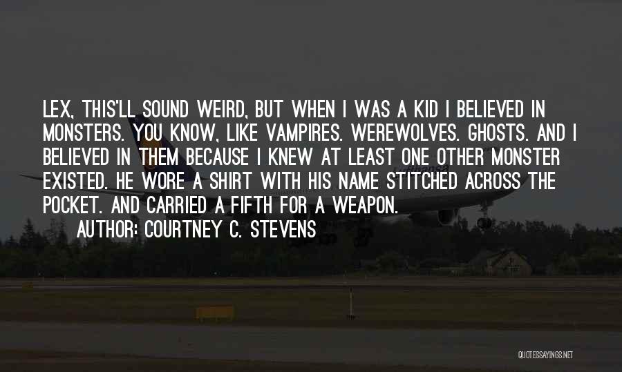 Werewolves And Vampires Quotes By Courtney C. Stevens