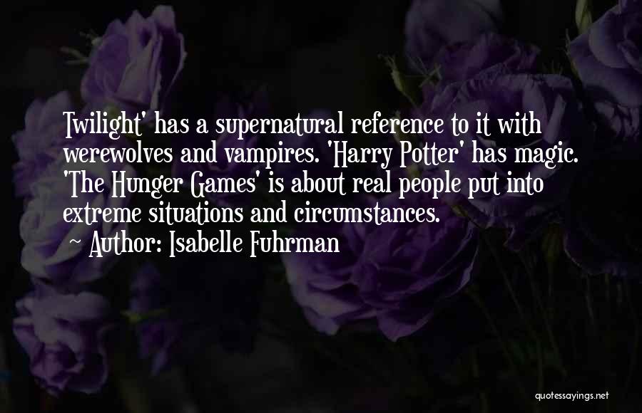 Werewolves And Vampires Quotes By Isabelle Fuhrman