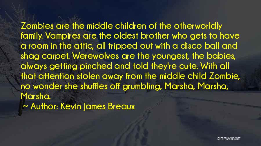 Werewolves And Vampires Quotes By Kevin James Breaux