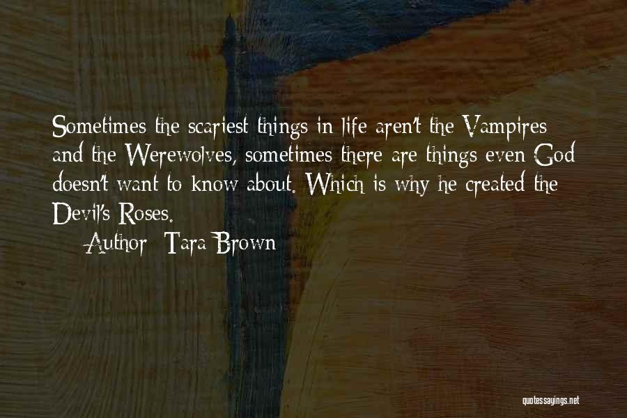 Werewolves And Vampires Quotes By Tara Brown