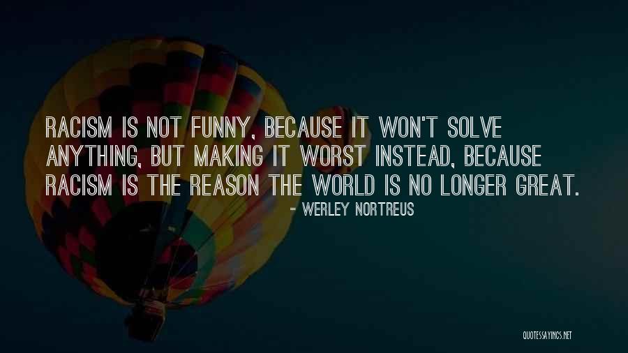 Werley Nortreus Quotes 2105640