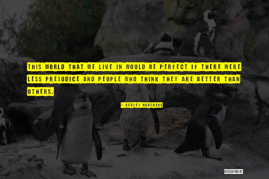 Werley Quotes By Werley Nortreus Werley Quotes By Werley Nortreus