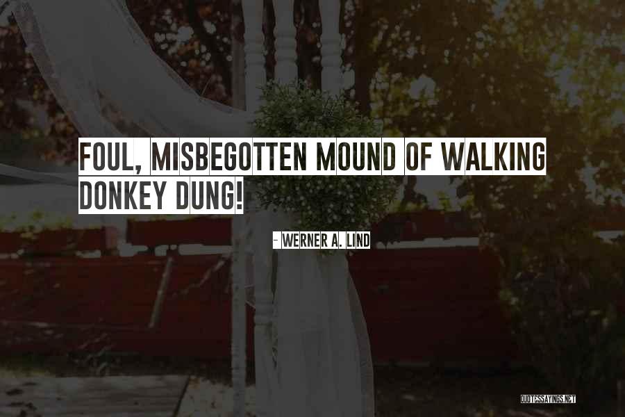 Werner A. Lind Quotes 656881 Werner A. Lind Quotes 656881
