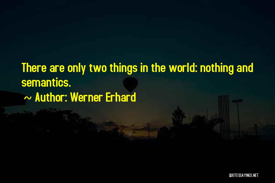 Werner Erhard Quotes 1460897