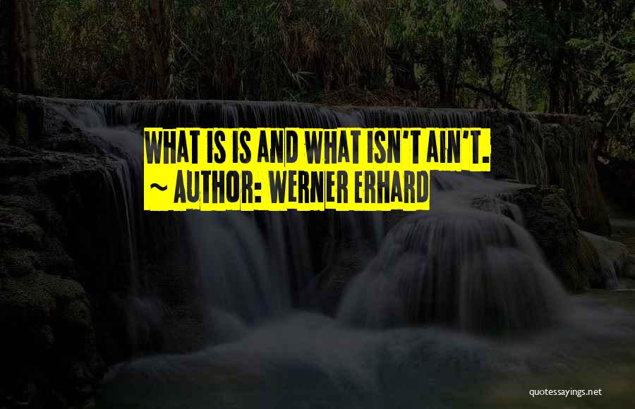 Werner Erhard Quotes 1476833