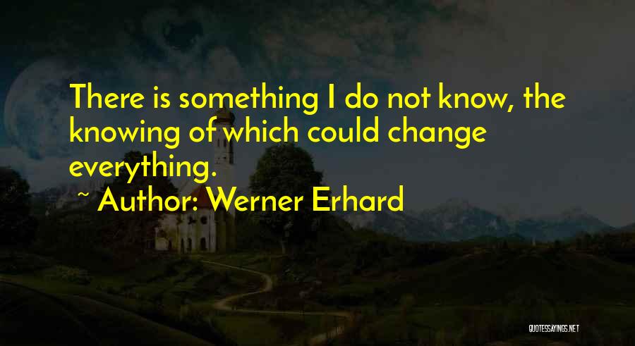 Werner Erhard Quotes 1552241