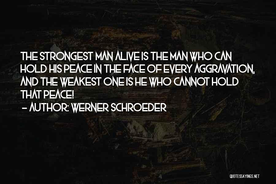 Werner Schroeder Quotes 1422498