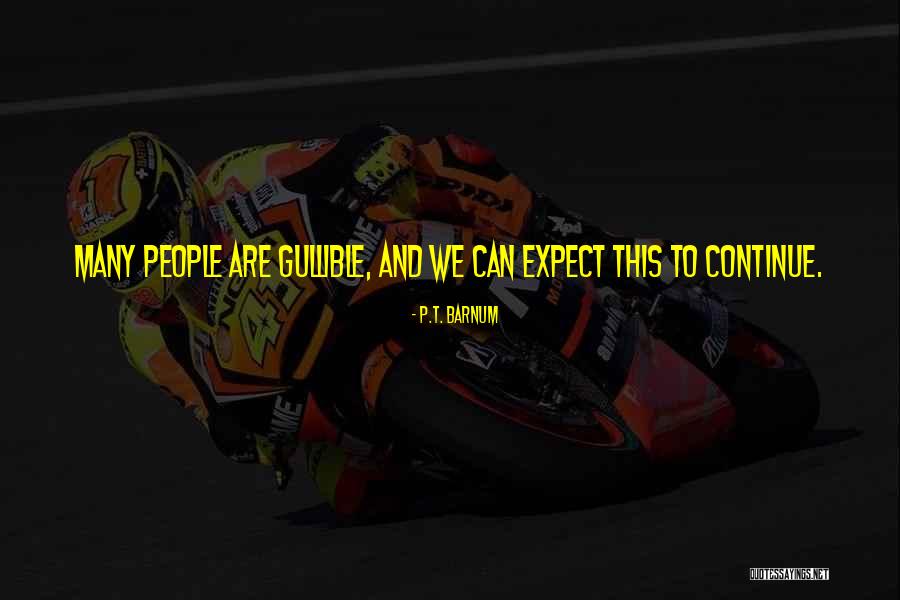 Wernet Enterprises Quotes By P.T. Barnum