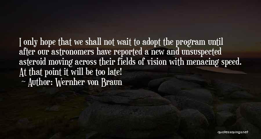 Wernher Von Braun Quotes 2263605