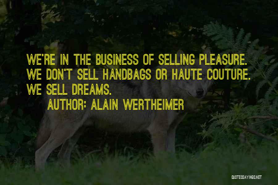 Wertheimer Quotes By Alain Wertheimer