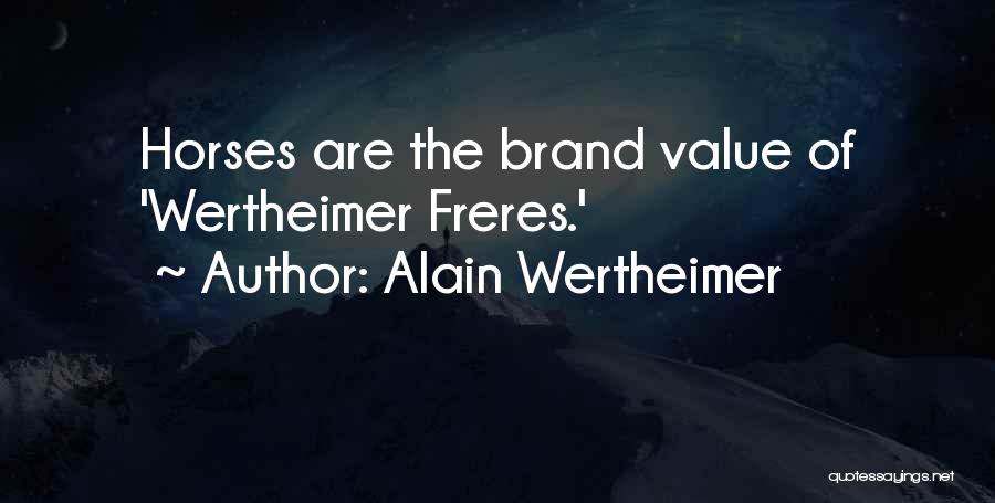 Wertheimer Quotes By Alain Wertheimer