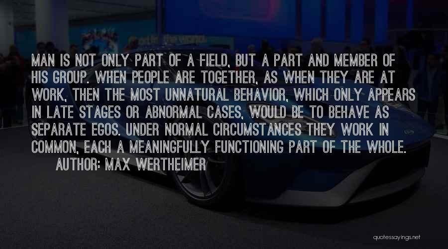 Wertheimer Quotes By Max Wertheimer