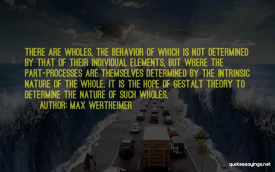 Wertheimer Quotes By Max Wertheimer