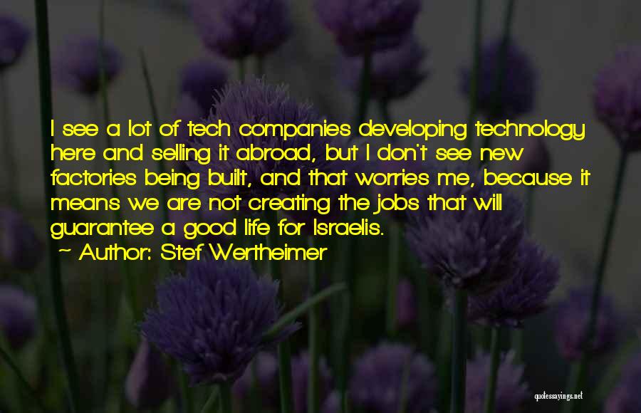 Wertheimer Quotes By Stef Wertheimer