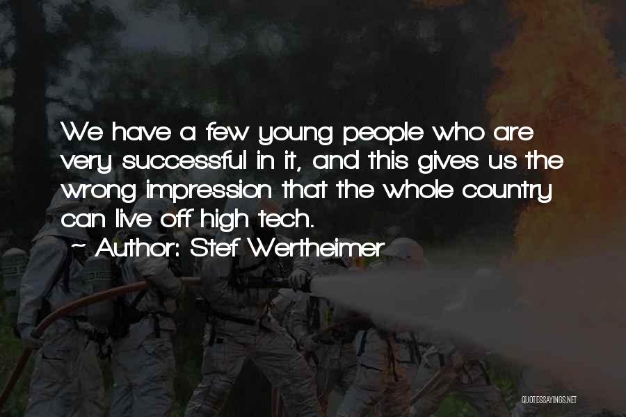 Wertheimer Quotes By Stef Wertheimer