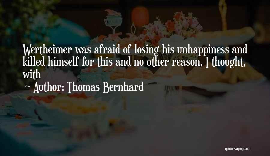 Wertheimer Quotes By Thomas Bernhard