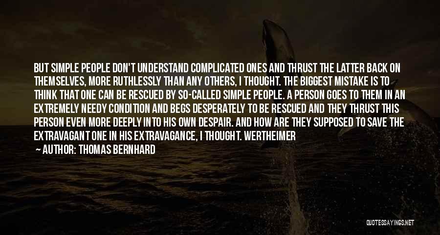 Wertheimer Quotes By Thomas Bernhard