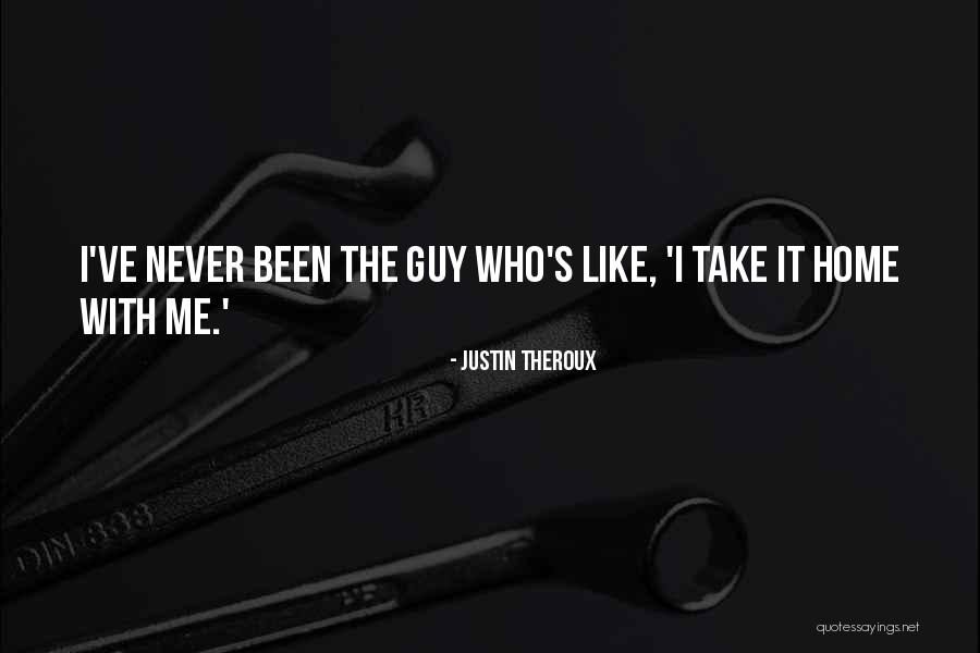 Wertsching Quotes By Justin Theroux Wertsching Quotes By Justin Theroux