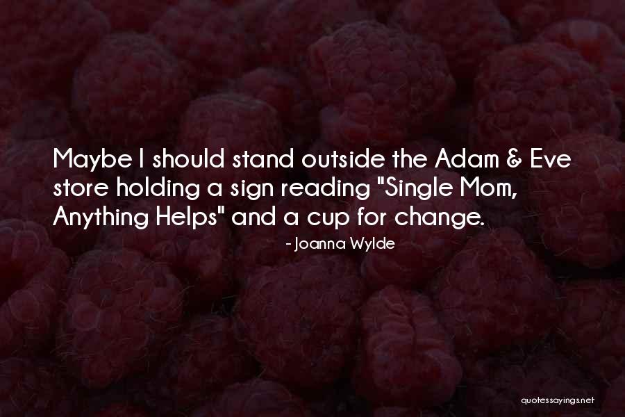 Wertvolle Quotes By Joanna Wylde Wertvolle Quotes By Joanna Wylde