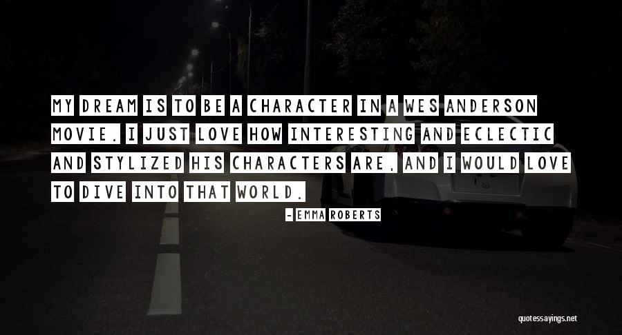 Wes Anderson Character Quotes By Emma Roberts