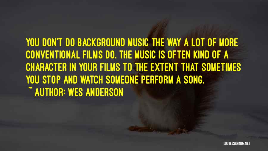 Wes Anderson Character Quotes By Wes Anderson