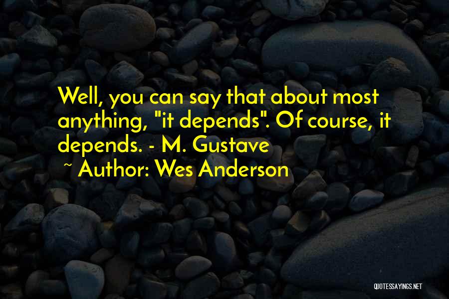 Wes Anderson Quotes 395716