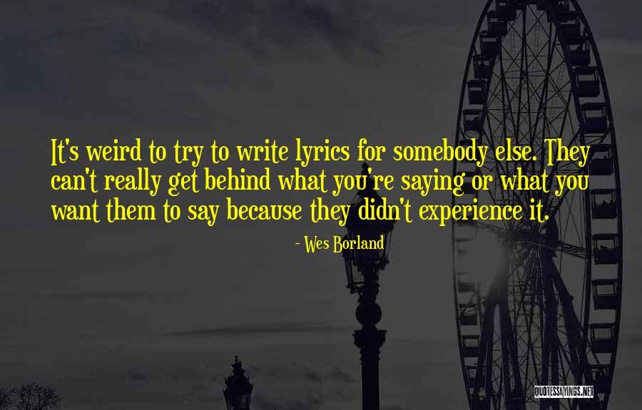 Wes Borland Quotes 1308968 Wes Borland Quotes 1308968