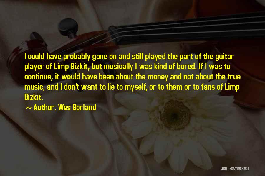 Wes Borland Quotes 2035604