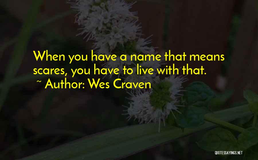 Wes Craven Quotes 578070