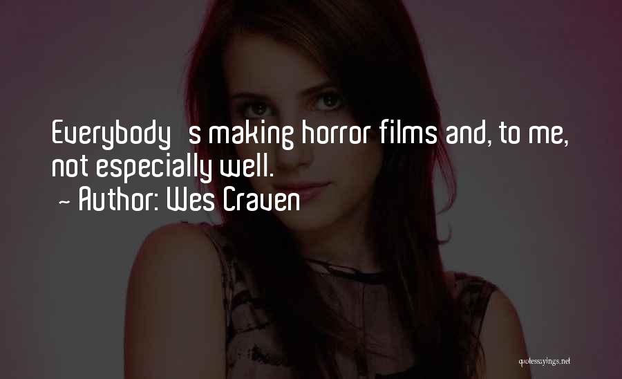 Wes Craven Quotes 813369