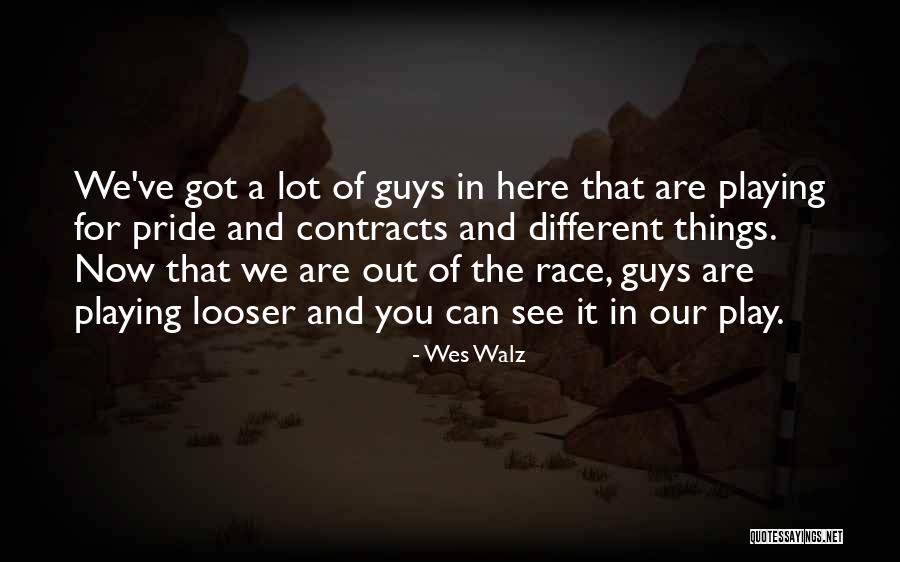 Wes Walz Quotes 2247639