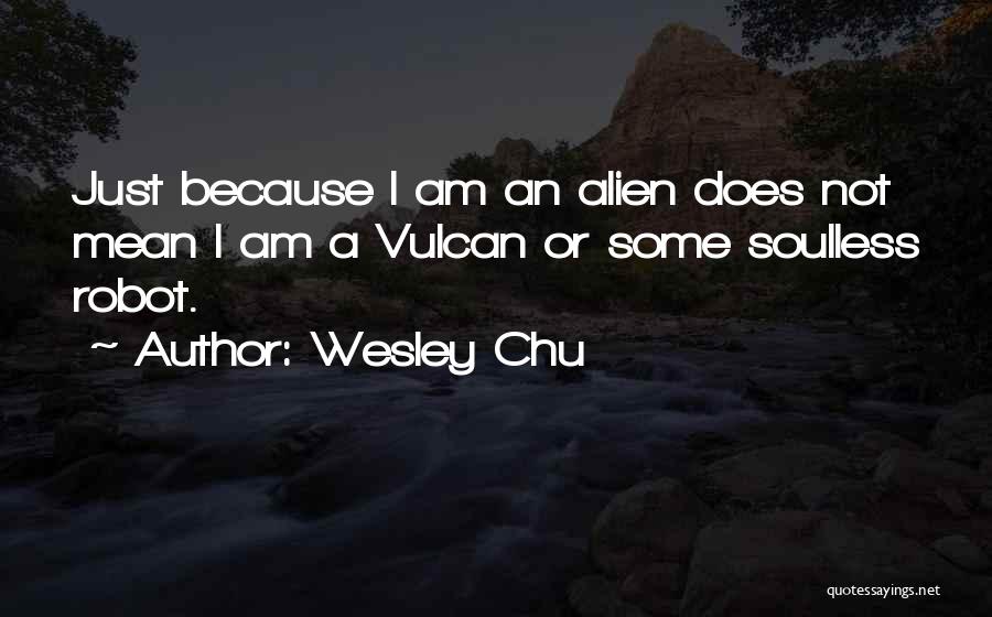 Wesley Chu Quotes 1613979