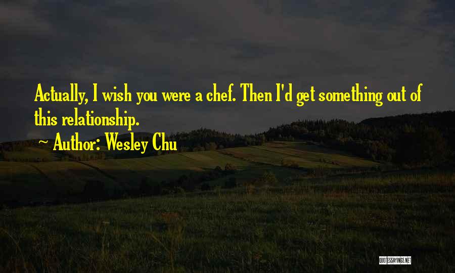 Wesley Chu Quotes 2133560