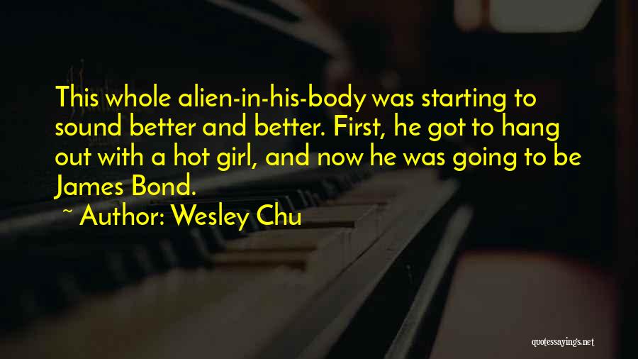 Wesley Chu Quotes 2185282