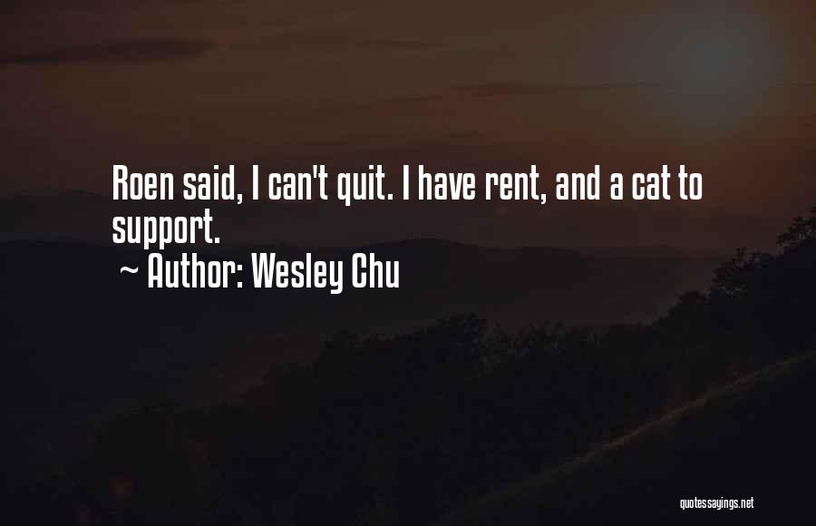 Wesley Chu Quotes 518235