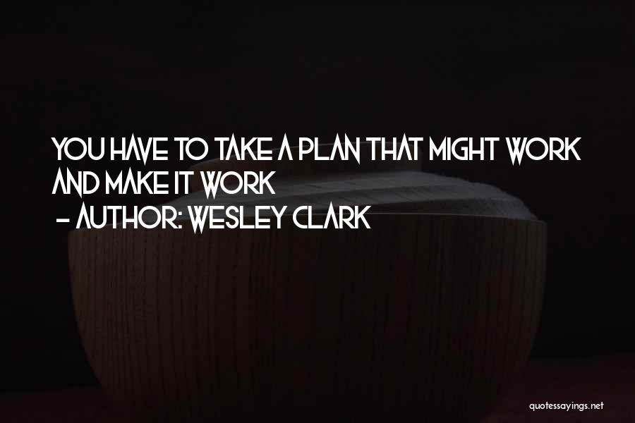 Wesley Clark Quotes 1073228