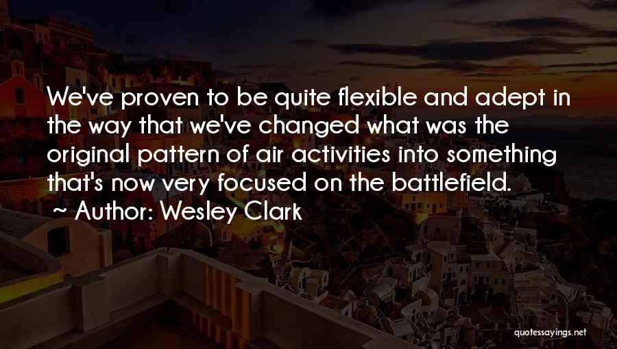 Wesley Clark Quotes 514714