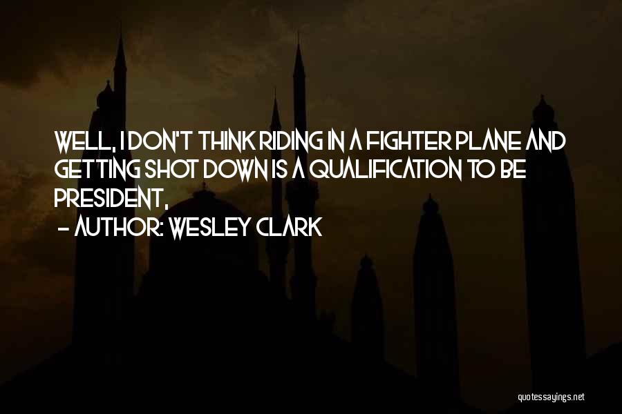 Wesley Clark Quotes 857308