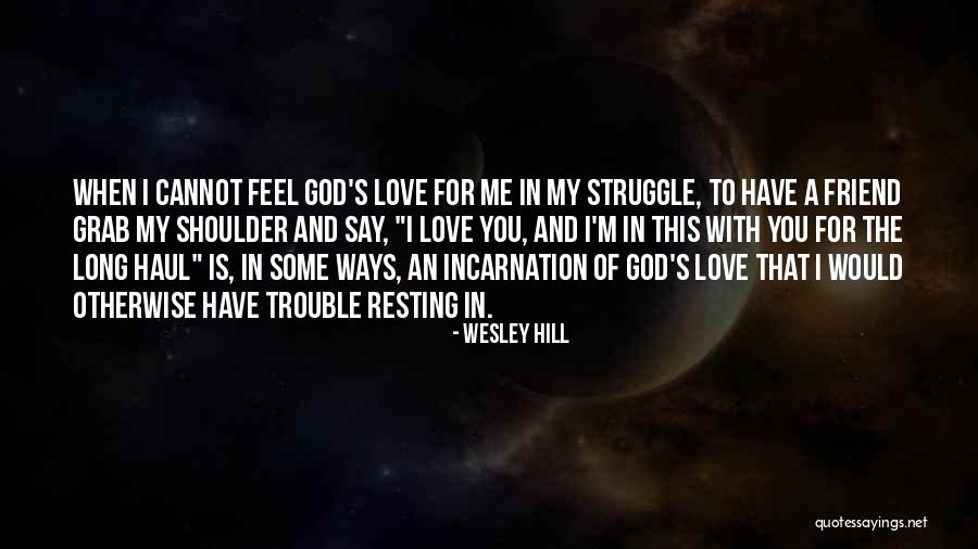 Wesley Hill Quotes 1935234