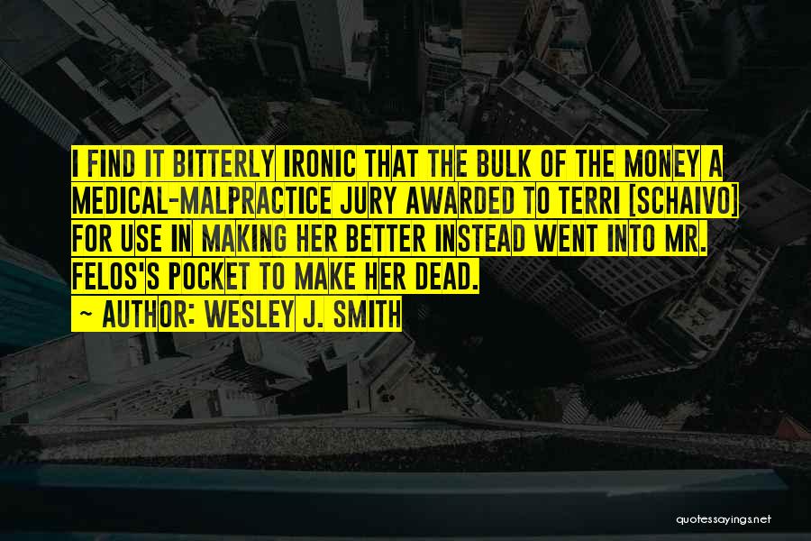 Wesley J. Smith Quotes 2046802