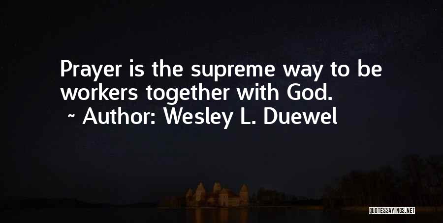 Wesley L. Duewel Quotes 289963