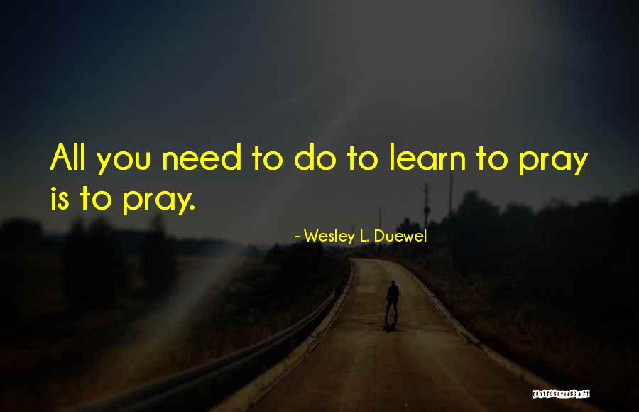Wesley L. Duewel Quotes 789196 Wesley L. Duewel Quotes 789196