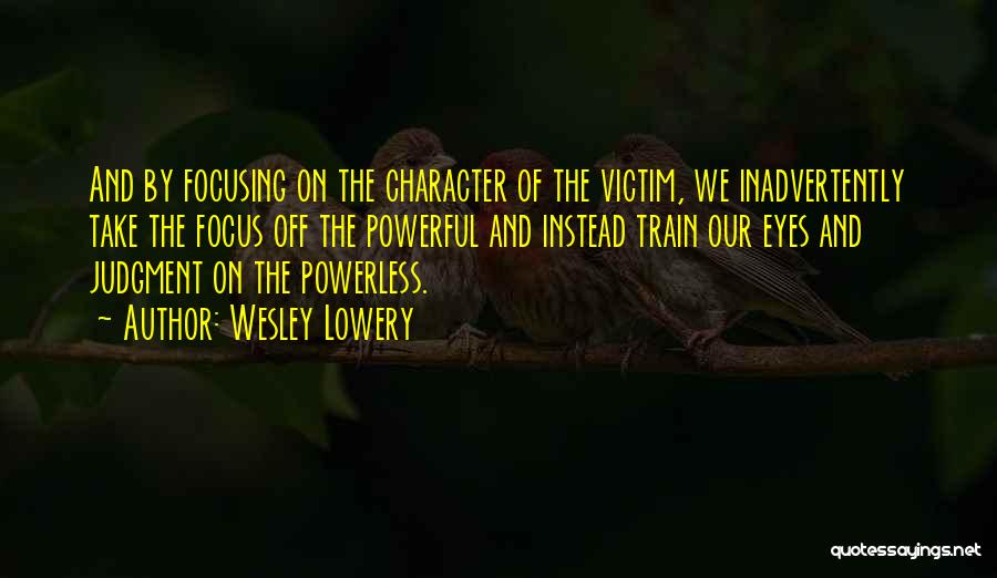 Wesley Lowery Quotes 1664411