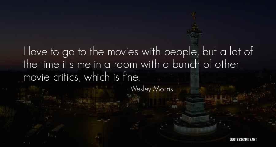 Wesley Morris Quotes 1604059 Wesley Morris Quotes 1604059